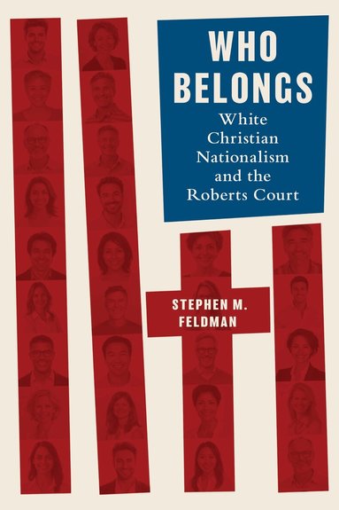 Stephen M. Feldman - Who Belongs, Inbunden