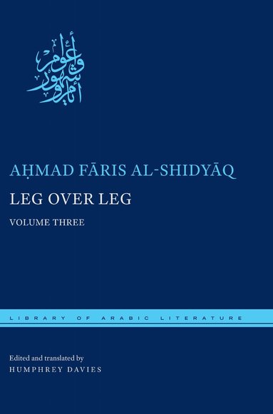 Aḥmad Fāris al-Shidyāq, Humphrey Davies - Leg Over Leg, Inbunden