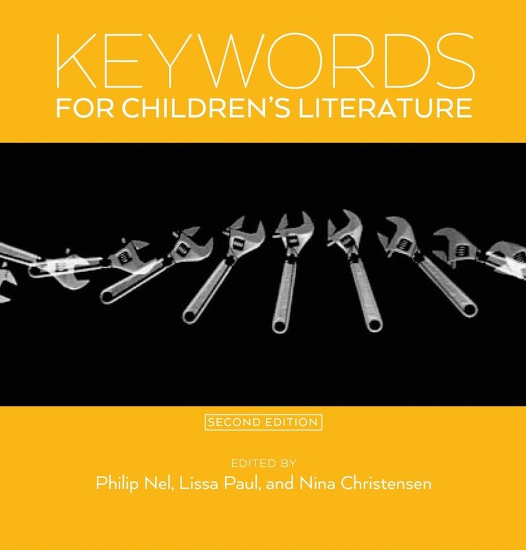 Philip Nel, Lissa Paul, Nina Christensen - Keywords for Children's Literature, Second Edition, Inbunden