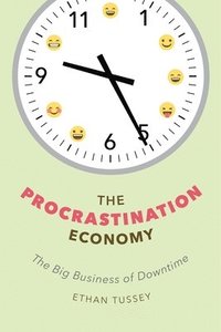 bokomslag The Procrastination Economy