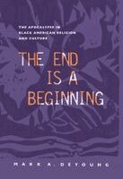 Mark A. DeYoung - End Is a Beginning, Inbunden