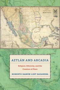 bokomslag Aztlán and Arcadia