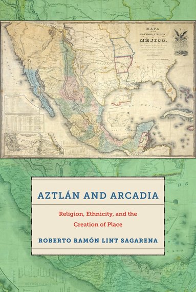 bokomslag Aztlán and Arcadia