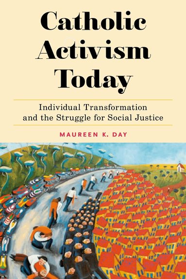 Maureen K. Day - Catholic Activism Today, Inbunden