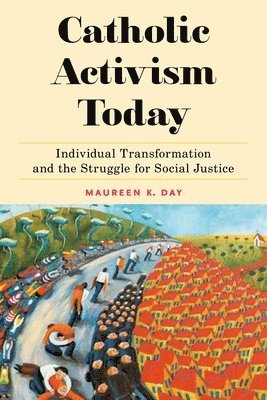 Maureen K. Day, Maureen K Day - Catholic Activism Today, Inbunden