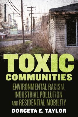 Dorceta Taylor, Dorceta E. Taylor - Toxic Communities, Inbunden