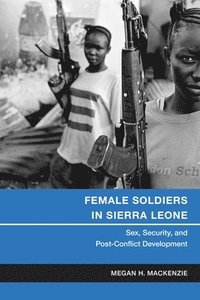 bokomslag Female Soldiers in Sierra Leone
