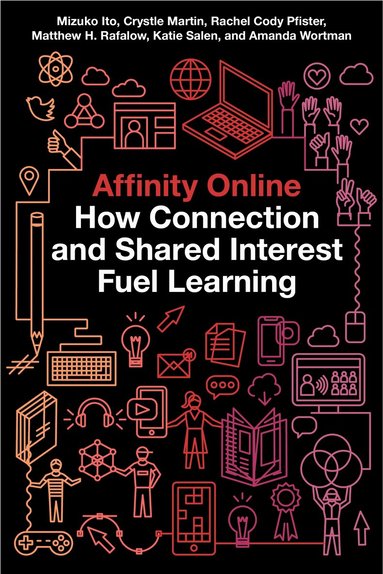 Mizuko Ito, Crystle Martin, Rachel Cody Pfister, Matthew H. Rafalow, Katie Salen, Amanda Wortman - Affinity Online, Häftad