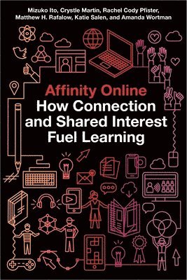 Mizuko Ito, Crystle Martin, Rachel Cody Pfister, Matthew H. Rafalow, Katie Salen, Amanda Wortman, Matthew H Rafalow - Affinity Online, Häftad