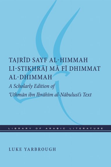 Luke Yarbrough - Tajrid Sayf Al-himmah Li-stikhraj Ma Fi Dhimmat Al-dhimmah, Inbunden