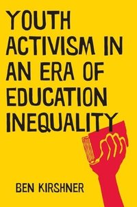 bokomslag Youth Activism in an Era of Education Inequality