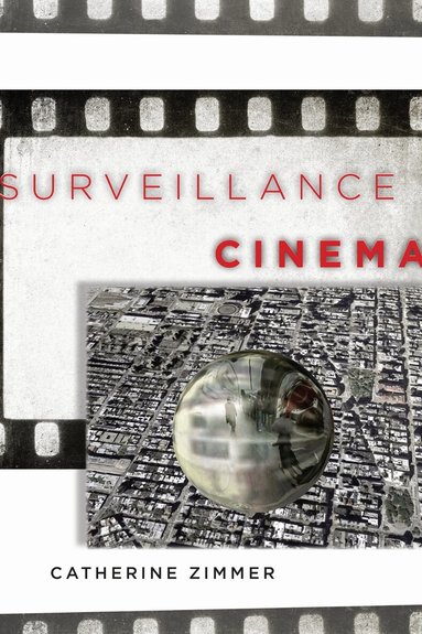 Catherine Zimmer - Surveillance Cinema, Inbunden