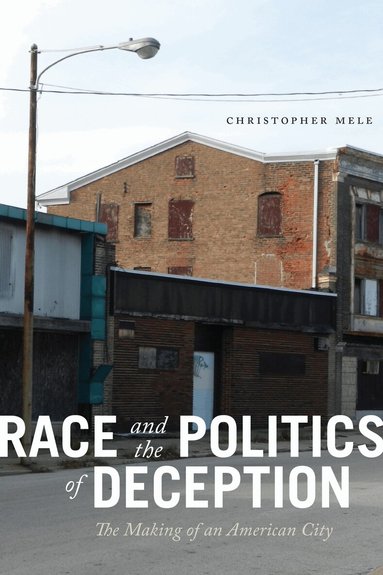 Christopher Mele - Race and the Politics of Deception, Inbunden