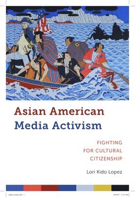 Lori Kido Lopez - Asian American Media Activism, Häftad