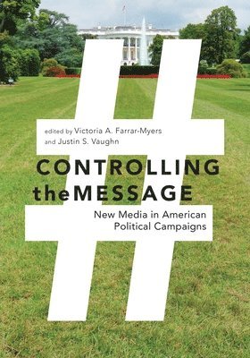 Victoria A. Farrar-Myers, Justin S. Vaughn, Victoria A Farrar-Myers, Justin S Vaughn - Controlling the Message, Häftad