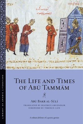 Abū Bakr al-Ṣūlī, Abu Bakr al-Suli, Ab&#363; Bakr Al-&#7778;&#363;l&#299;, Al-& - Life and Times of Abū Tammām, Häftad