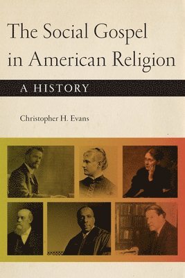 Christopher H. Evans - Social Gospel in American Religion, Inbunden