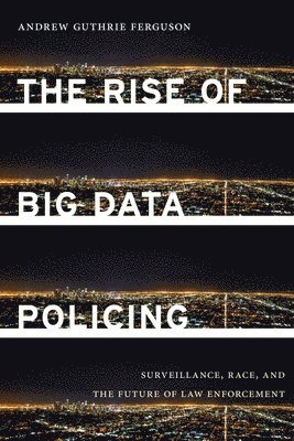 The Rise of Big Data Policing 1