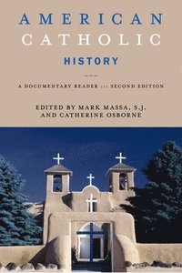 bokomslag American Catholic History, Second Edition