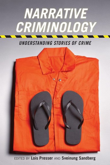 Lois Presser, Sveinung Sandberg - Narrative Criminology, Inbunden