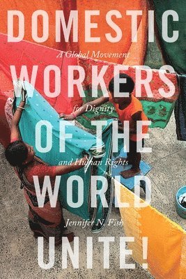 Jennifer N. Fish, Jennifer N Fish - Domestic Workers of the World Unite!, Häftad