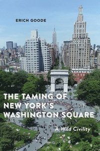 bokomslag The Taming of New York's Washington Square