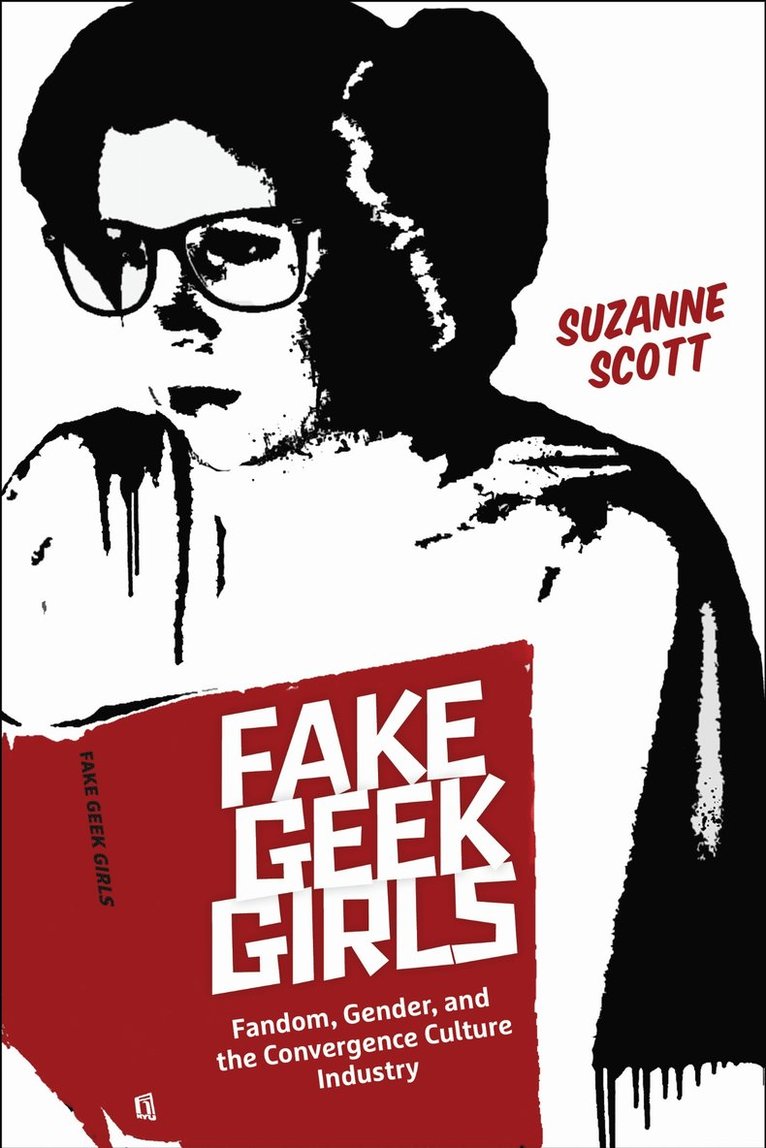 Suzanne Scott - Fake Geek Girls, Häftad