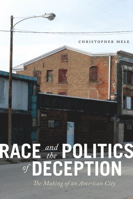 Christopher Mele - Race and the Politics of Deception, Häftad