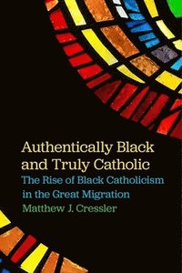 bokomslag Authentically Black and Truly Catholic