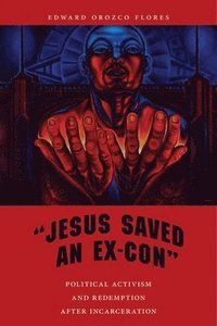 bokomslag &quot;Jesus Saved an Ex-Con&quot;
