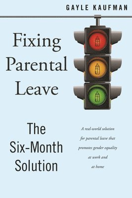Gayle Kaufman - Fixing Parental Leave, Häftad