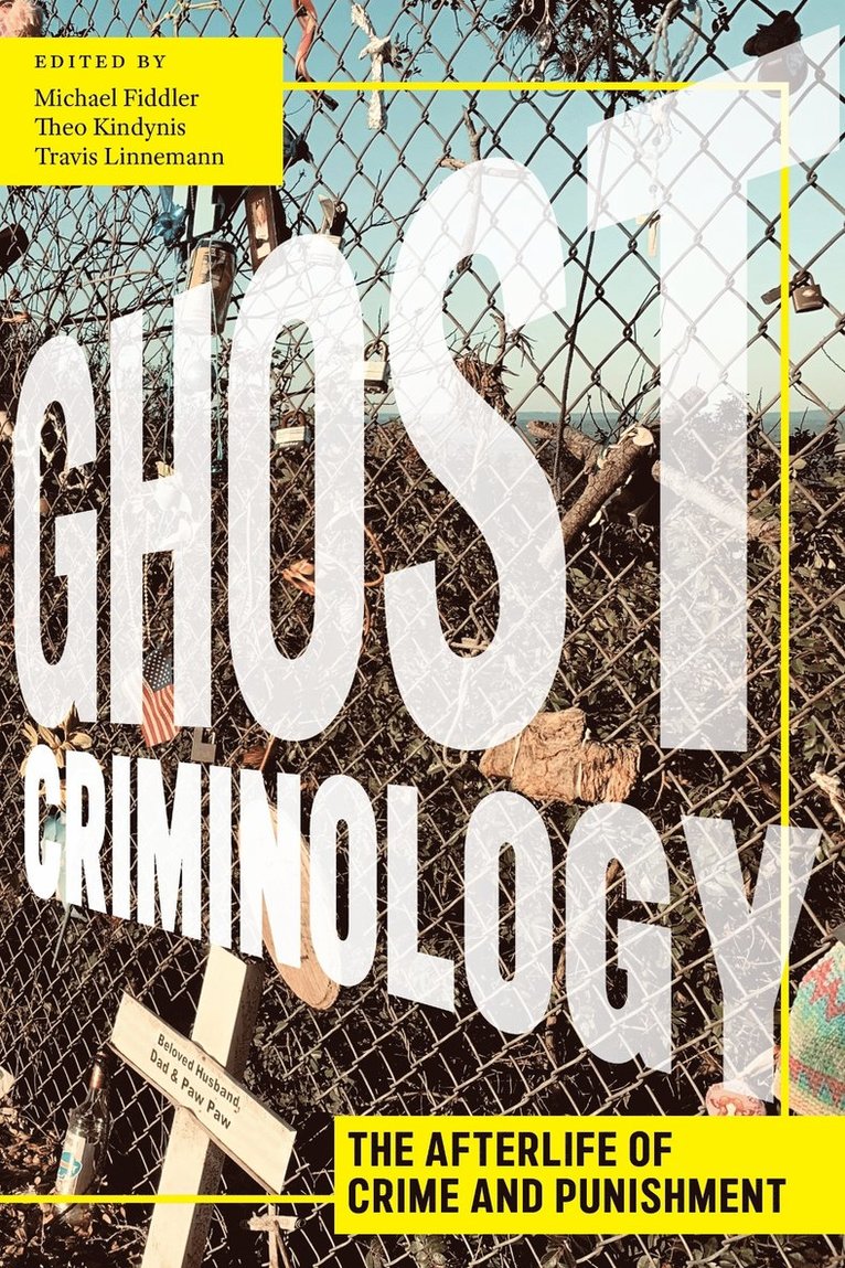Michael Fiddler, Theo Kindynis, Travis Linnemann - Ghost Criminology, Inbunden