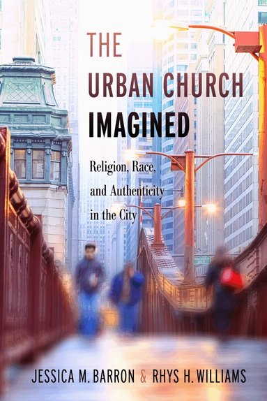 Jessica M. Barron, Rhys H. Williams - Urban Church Imagined, Häftad