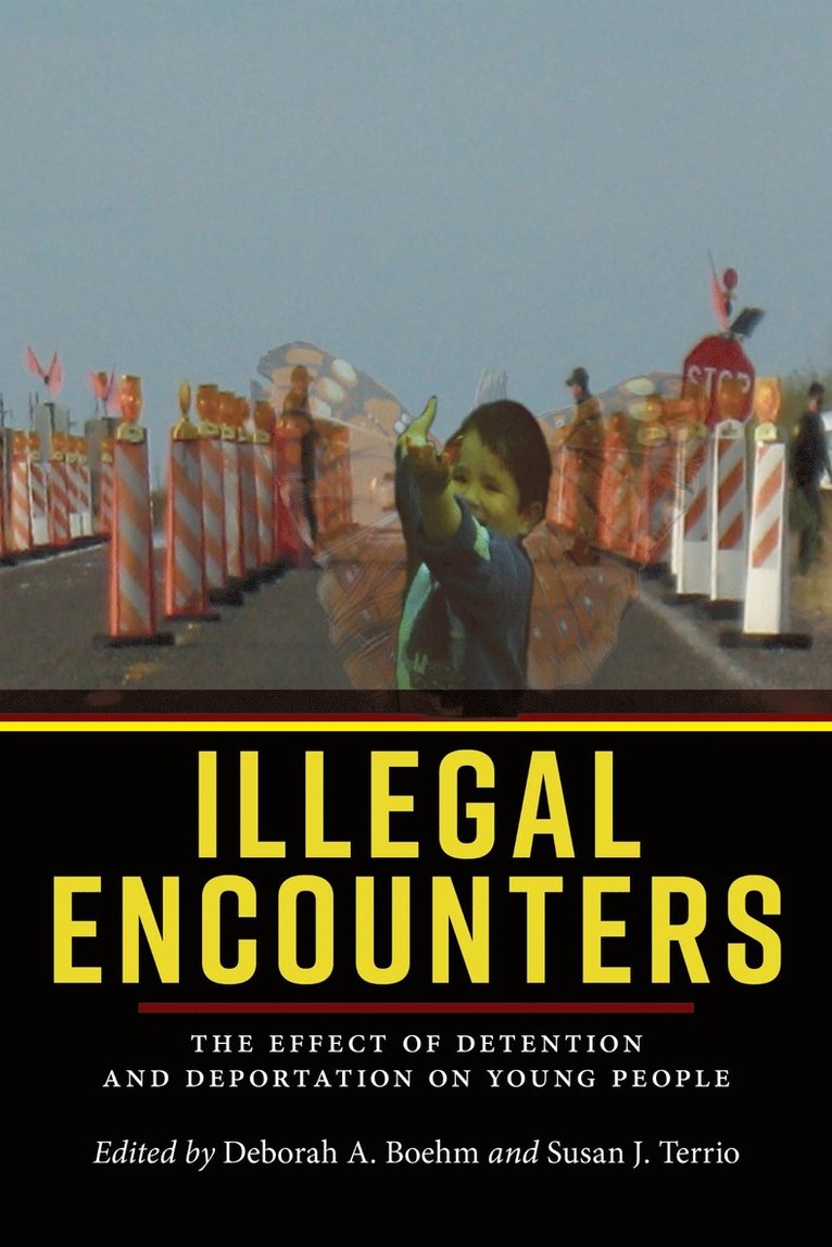 Deborah A. Boehm, Susan J. Terrio - Illegal Encounters, Inbunden