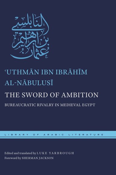 ʿUthmān ibn Ibrāhīm al-Nābulusī, Luke Yarbrough - Sword of Ambition, Inbunden