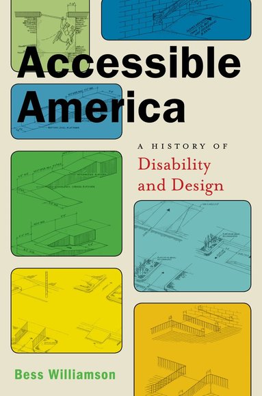 Bess Williamson - Accessible America, Inbunden