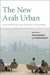 Harvey Molotch, Davide Ponzini - New Arab Urban, Häftad