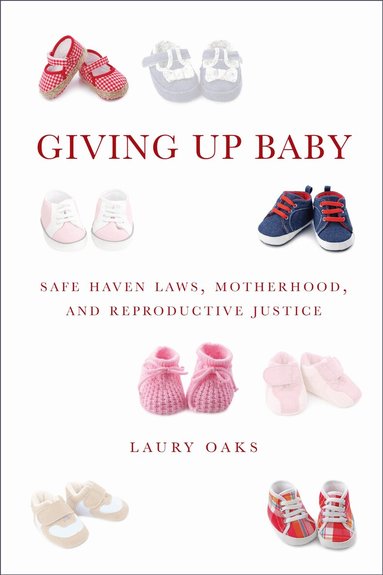 Laury Oaks - Giving Up Baby, Inbunden