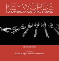 bokomslag Keywords for American Cultural Studies, Third Edition