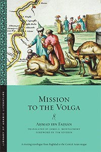 Aḥmad ibn Faḍlān, Ahmad ibn Fadlan, A&#7717;mad Ibn Fa&#7693;l&#257;n, Ahmad Ibn Fadlan, Fa& - Mission to the Volga, Häftad