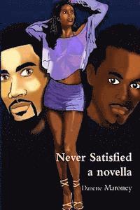 bokomslag Never Satisfied - a novella