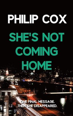 Philip Cox - She's Not Coming Home, Häftad. Tillgänglighet: Lägg i varukorg