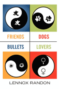 bokomslag Friends Dogs Bullets Lovers