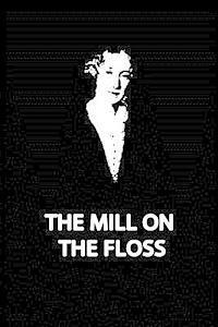 George Eliot - The Mill On The Floss, Häftad