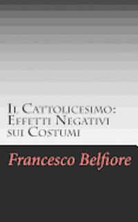 Il Cattolicesimo: Effetti Negativi sui Costumi 1