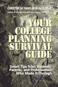 bokomslag Your College Planning Survival Guide: Smart Tips From Students, Parents, and Professionals Who Made It Through