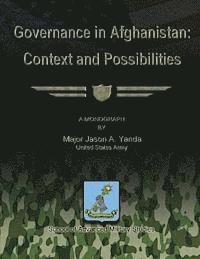 Us Army Major Jason a. Yanda - Governance in Afghanistan: Context and Possiblities, Häftad