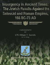 bokomslag Insurgency in Ancient Times: The Jewish Revolts Against the Seleucid and Roman Empires, 166 BC-73 AD