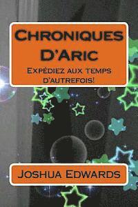 Chroniques D'Aric: Expédiez aux temps d'autrefois! 1