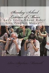 Stephen Cortney Maxwell - Sunday School Lessons of Moses: Let's Learn About Baby/Sire/Prophet Moses!!!, Häftad